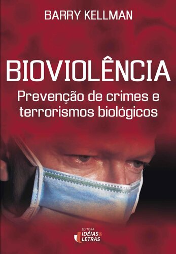 Bioviolência (Portuguese Edition) - prevenção de crimes e terrorismos biológicos
