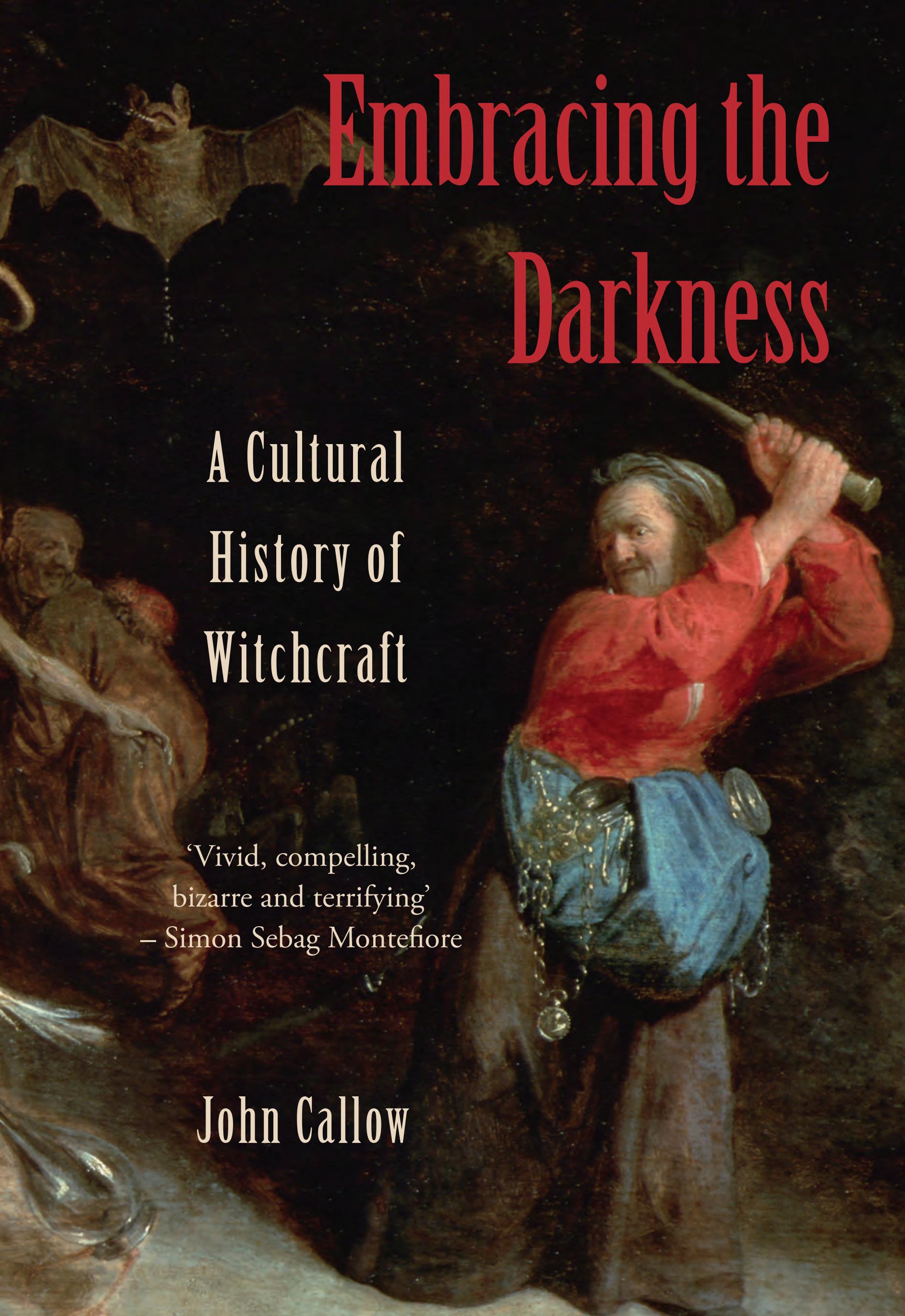 Embracing the Darkness: A Cultural History of Witchcraft