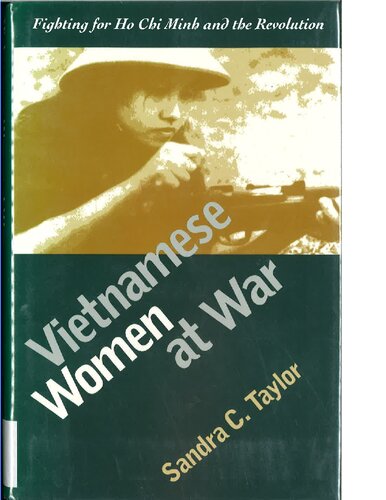 Vietnamese Women at War: Fighting for Ho Chi Minh and the Revolution