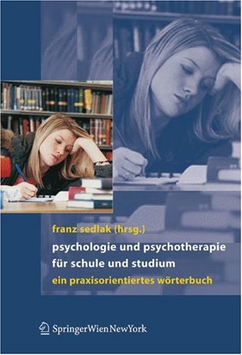 Psychologie und Psychotherapie für Schule und Studium: Ein praxisbezogenes Wörterbuch