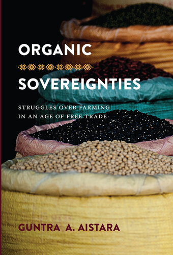 Organic sovereignties : struggles over farming in an age of free trade