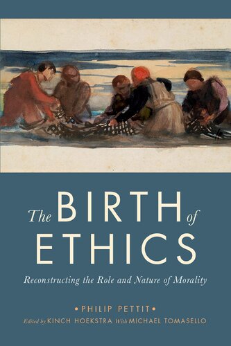 The Birth of Ethics: Reconstructing the Role and Nature of Morality