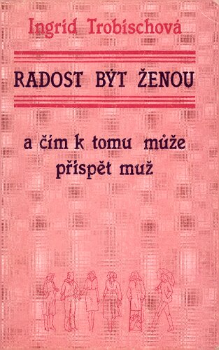 Radost být ženou a čím k tomu může přispět muž.