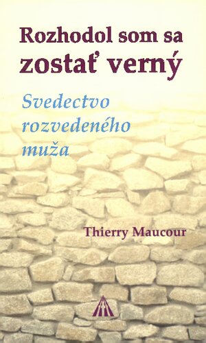 Rozhodol som sa zostať verný. Svedectvo rozvedeného muža