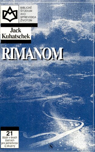 Rimanom : Stať sa novým v Kristovi : 21 studií v 2 častiach pre jednotlivcov, alebo skupiny