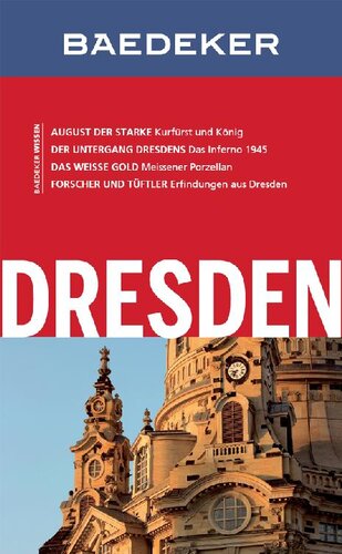 Baedeker Reiseführer Dresden: Mit Downloads aller Karten und Grafiken (Baedeker Reiseführer E-Book)