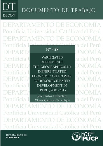 Variegated dependence: The geographically differentiated economic outcomes of resource-based development in Peru, 2001-2015