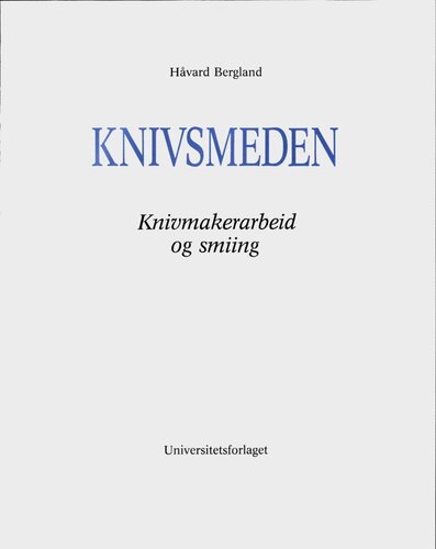 Knivsmeden : knivmakerarbeid og smiing