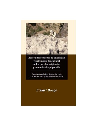 Acerca del concepto de diversidad y patrimonio de los pueblos originarios y comunidad equiparable. Construyendo territorios de vida con autonomía y libre determinación