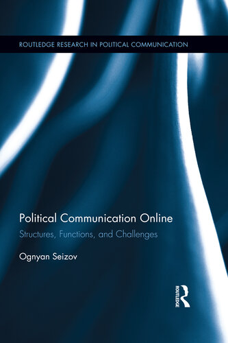 Political Communication Online: Structures, Functions, and Challenges