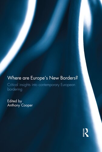 Where Are Europe's New Borders?: Critical Insights Into Contemporary European Bordering