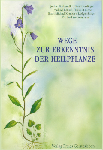 Wege zur Erkenntnis der Heilpflanze