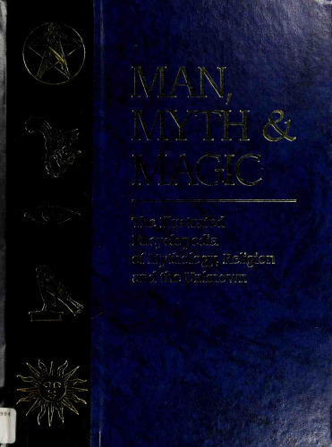 Man, Myth and Magic: The Illustrated Encyclopedia of Mythology, Religion and the Unknown