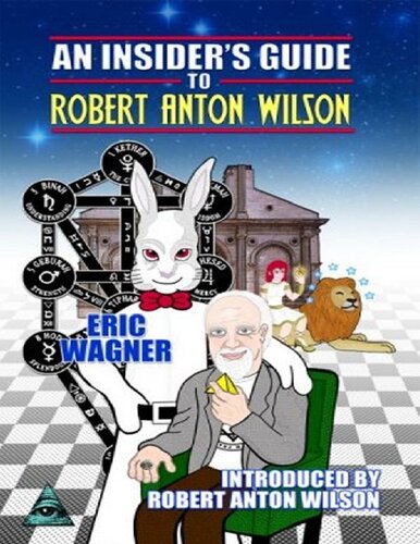 An Insider's Guide to Robert Anton Wilson