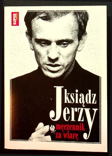 Ksiądz Jerzy. Męczennik za wiarę