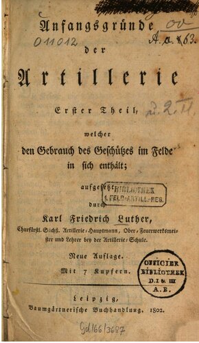 Anfangsgründe der Artillerie / Gebrauch des Geschützes im Felde