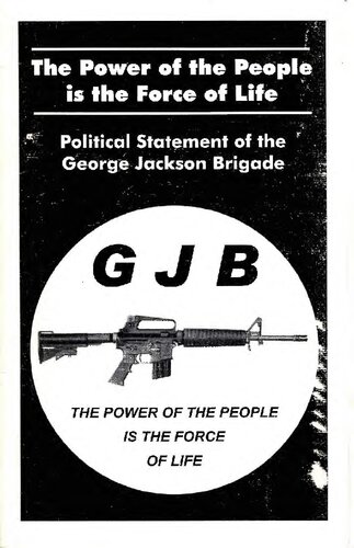 The Power of the People is the Force of Life: Political Statement of the George Jackson Brigade