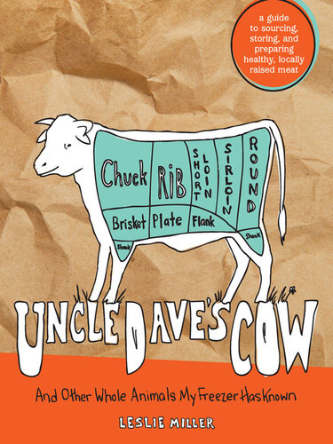 Uncle Dave's Cow: And Other Whole Animals My Freezer Has Known