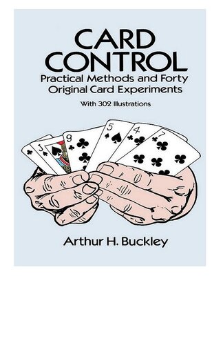 Card Control: Practical Methods and Forty Original Card Experiments