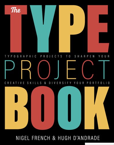 The Type Project Book: Typographic projects to sharpen your creative skills & diversify your portfolio