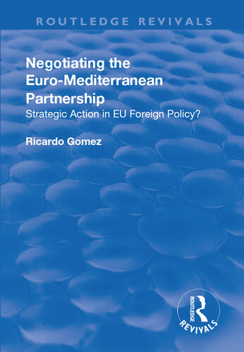 Negotiating the Euro-Mediterranean Partnership: Strategic Action in Eu Foreign Policy?