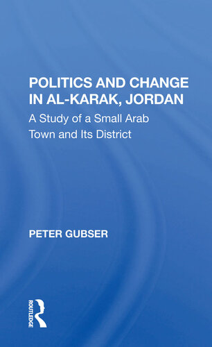 Politics and Change in Al-Karak, Jordan: A Study of a Small Arab Town and Its District