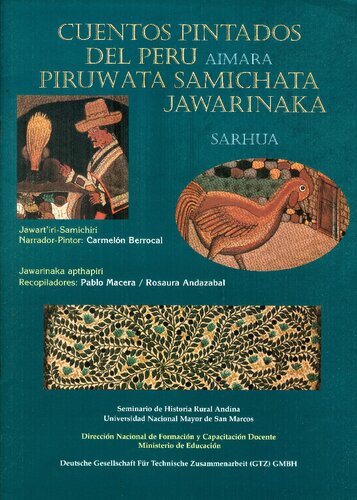 Cuentos pintados del Perú: Piruwata samichata jawarinaka. Sarhua (Ayacucho), versión aimara - español
