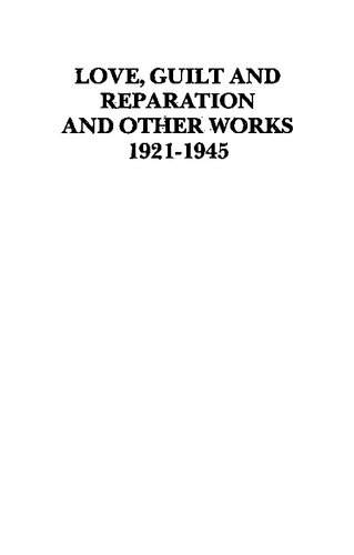 Love, Guilt and Reparation: And Other Works 1921-1945