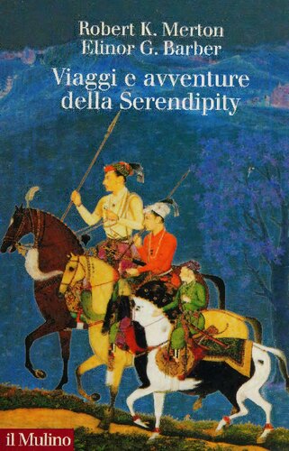 Viaggi e avventure della Serendipity. Saggio di semantica sociologica e sociologia della scienza