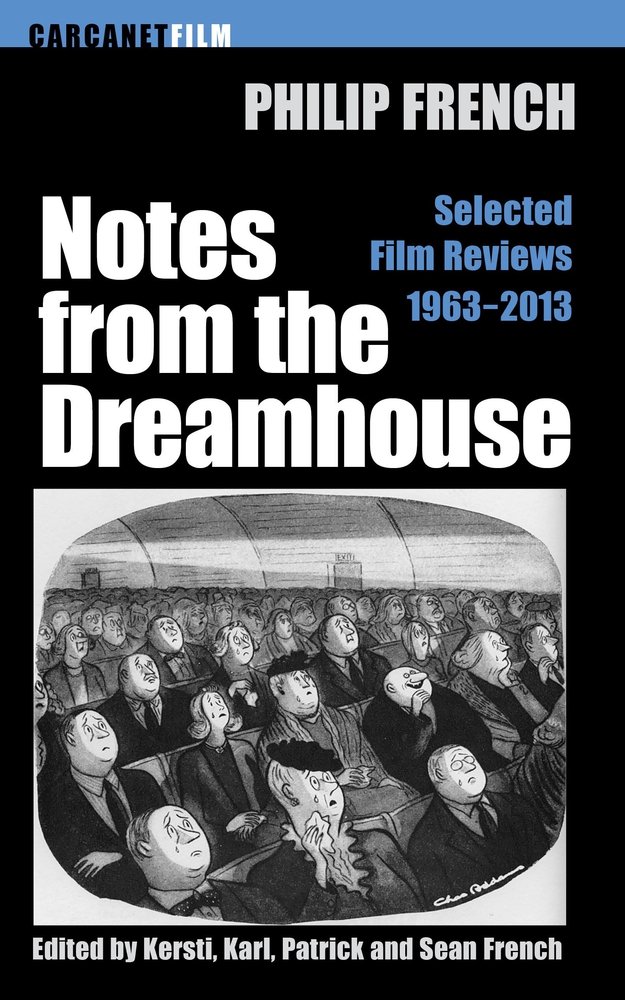 Notes from the Dream House: Selected Film Reviews 1963–2013 (Carcanet Film series)