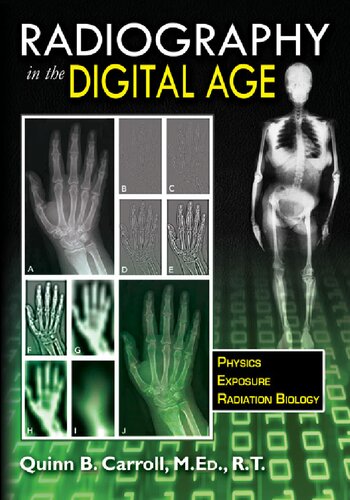 Radiography in the Digital Age: Physics - Exposure - Radiation Biology