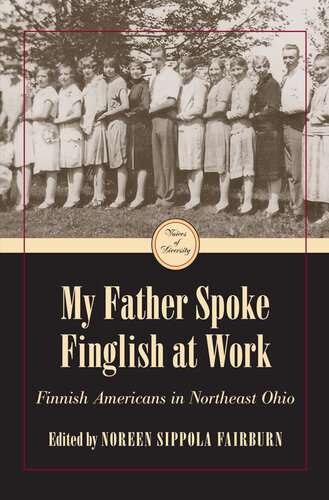 My father spoke Finglish at work : Finnish Americans in northeast Ohio