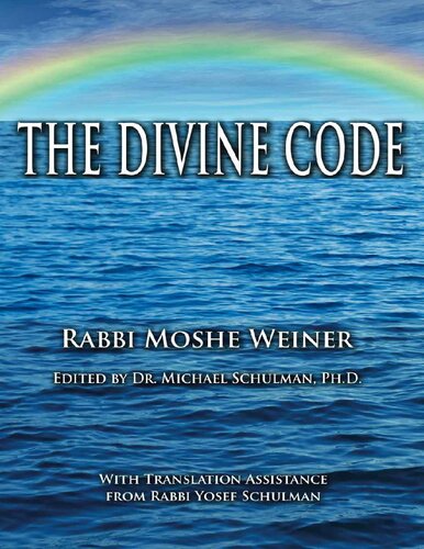 The Divine Code The Guide to Observing the Noahide Code, Revealed from Mount Sinai in the Torah of Moses
