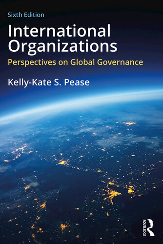 International Organizations: Perspectives on Governance in the Twenty-First Century