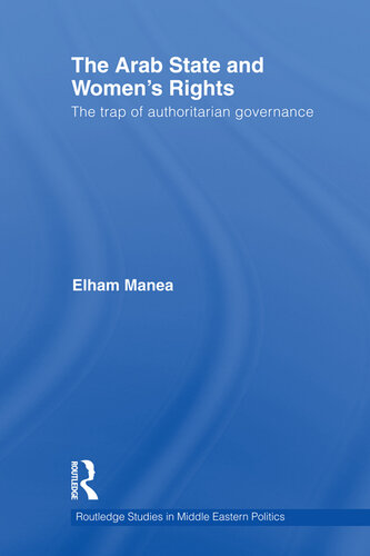 The Arab State and Women's Rights: The Trap of Authoritarian Governance