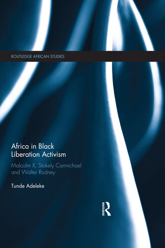 Africa in Black Liberation Activism: Malcolm X, Stokely Carmichael and Walter Rodney