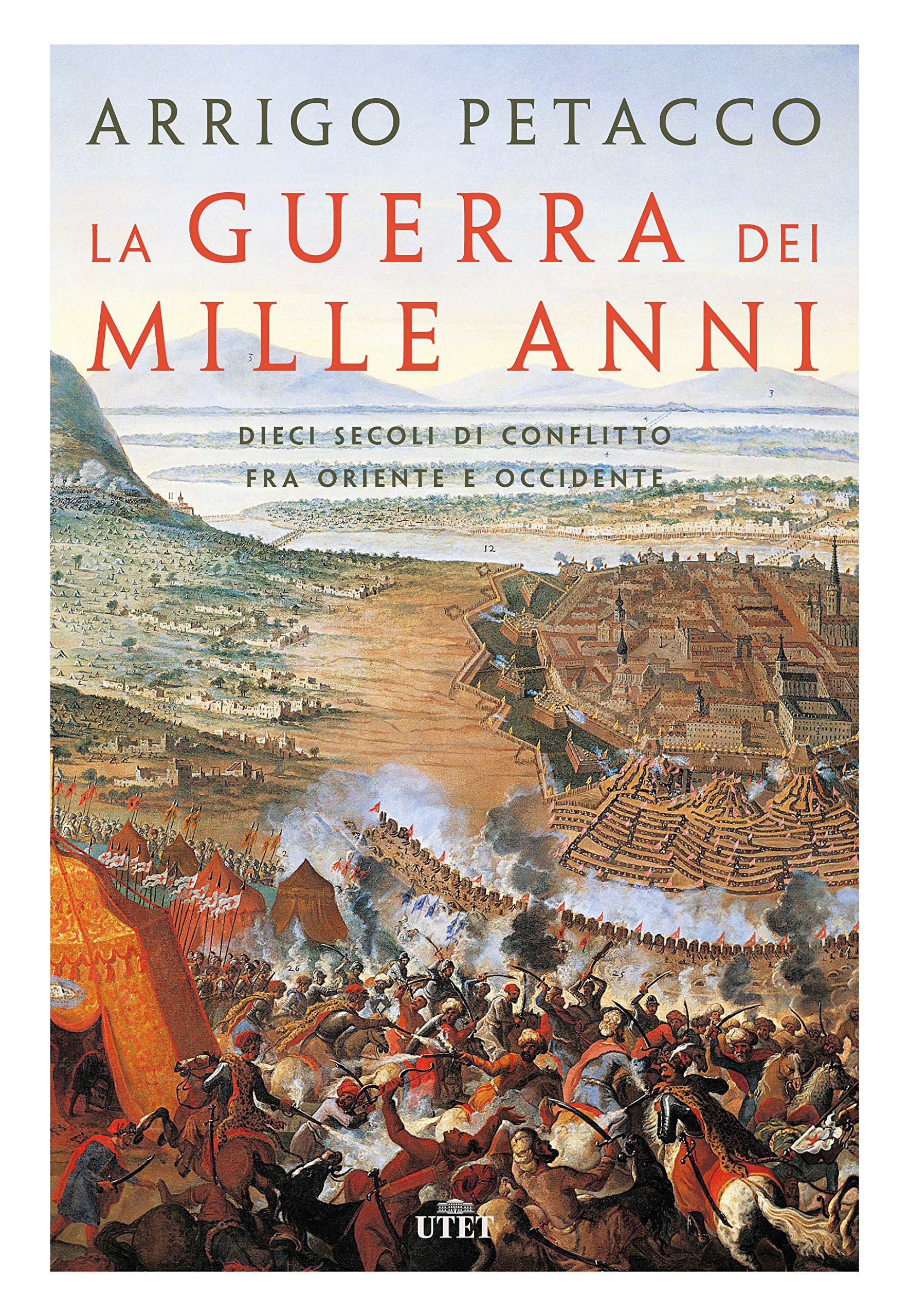 La guerra dei mille anni. Dieci secoli di conflitto fra Oriente e Occidente