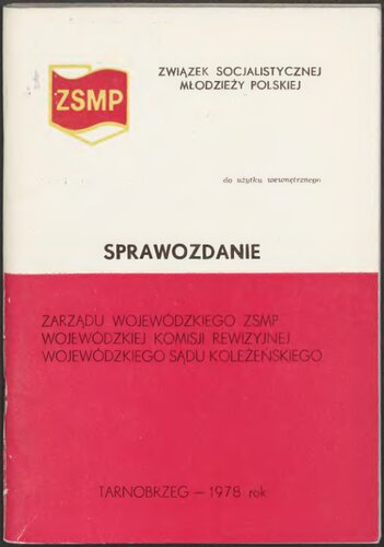 Sprawozdanie Zarządu Wojewódzkiego ZSMP Wojewódzkiej Komisji Rewizyjnej Wojewódzkiego Sądu Koleżeńskiego