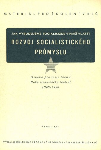 Jak vybudujeme socialismus v naší vlasti. Rozvoj socialistického průmyslu