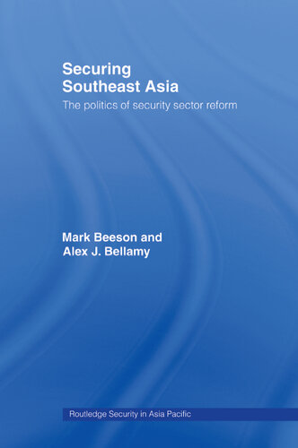 Securing Southeast Asia: The Politics of Security Sector Reform
