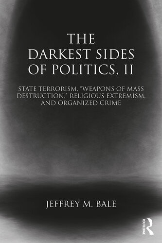 The Darkest Sides of Politics, II: State Terrorism, "Weapons of Mass Destruction," Religious Extremism, and Organized Crime