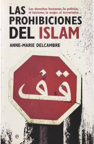 Las prohibiciones del Islam: los derechos humanos, la política, el laicismo, la mujer, el terrorismo.