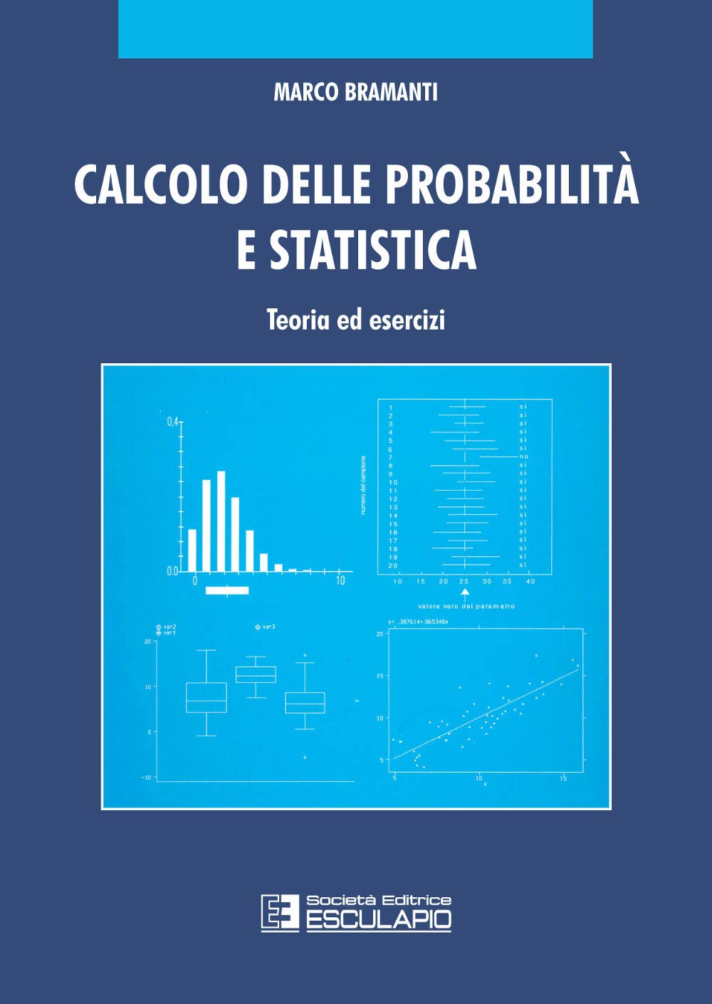 Calcolo delle probabilità e statistica. Teoria ed esercizi