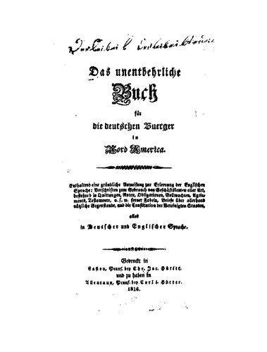 Das unentbehrliche Buch für die deutschen Bürger in Nord Amerika [Nordamerika]