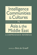 Intelligence Communities and Cultures in Asia and the Middle East: A Comprehensive Reference