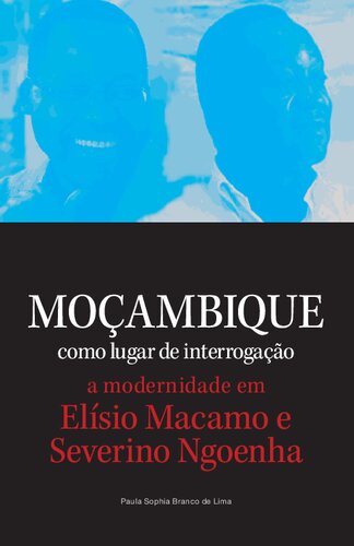 Moçambique como lugar de interrogação: a modernidade em Elísio Macamo e Severino Ngoenha
