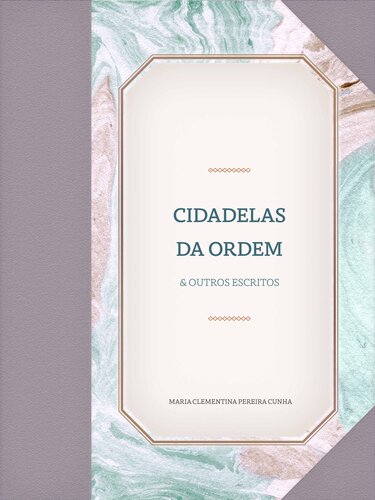 Cidadelas da ordem & outros escritos
