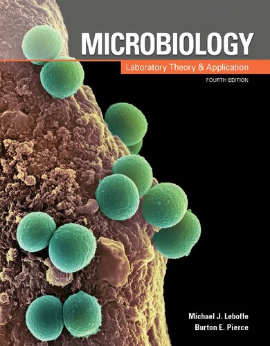 Microbiology: Laboratory Theory and Application Michael J. Leboffe, Burton E Pierce