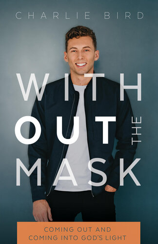 Without the Mask: :Coming Out and Coming Into God's Light