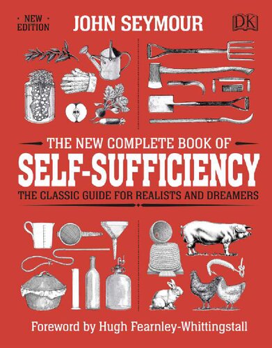 The new complete book of self-sufficiency John Seymour, Will Sutherland, Hugh Fearnley-Whittingstall